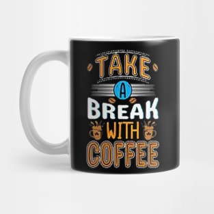 Take a break with a coffee t-shirt design. Mug